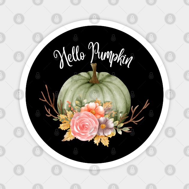 Hello Pumpkin! Happy Fall Season Autumn Vibes Happy Halloween Thanksgiving and Fall Color Lovers Magnet by BellaPixel